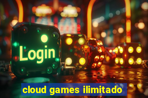 cloud games ilimitado